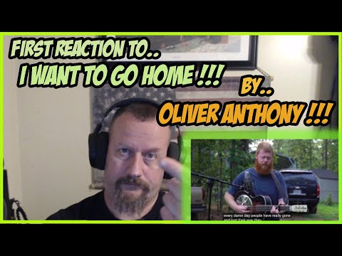 First Reaction To... I want To Go Home!! By Oliver Anthony!!