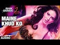 Maine Khud Ko Ragini MMS 2 Full Song Audio Sunny Leone