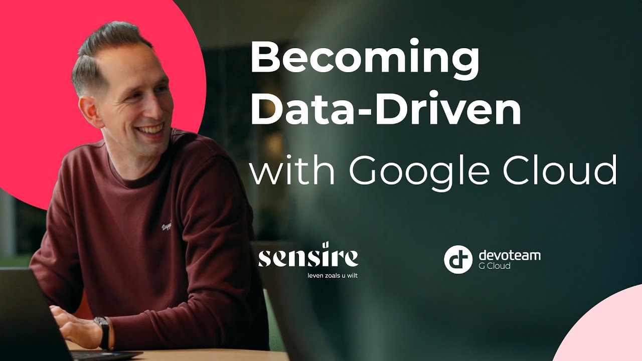 How Sensire became Data Driven with Google Cloud