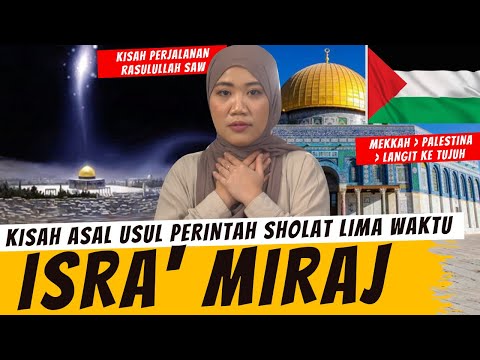 PERJALANAN RASULULLAH DARI PALESTINA KE LANGIT KE TUJUH - ISRA' MIRAJ