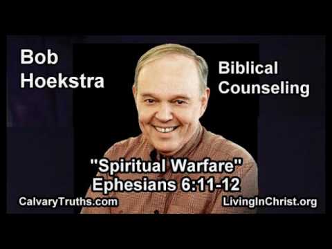 Biblical Counseling, "Spiritual Warfare" 19/24 Eph 6:11-12 - Bob Hoekstra - Bible Study