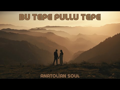 Bu Tepe Pullu Tepe | Türkü Cover | Anatolian Soul