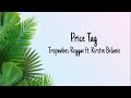 Price Tag - Tropavibes Reggae ft. Kirstin Belanio (lyrics)