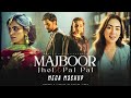 Majboor X Jhol X Pal Pal Mega Mashup Sheheryar Rehan X Zoha Waseem Afusic Soften Vibes