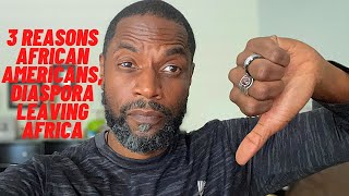 Why are African Americans, UK and Canadians leaving Africa