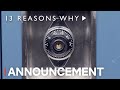 13 Reasons Why: Season 3 | Announcement | Netflix