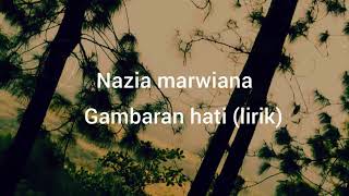 Download lagu Nazia marwiana  -  gambaran hati (lirik) mp3