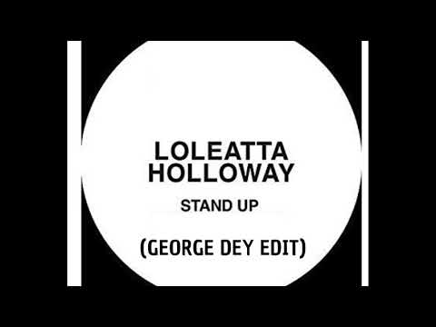 Loleatta Holloway - Stand Up (George Dey Edit)  **FREE DOWNLOAD**