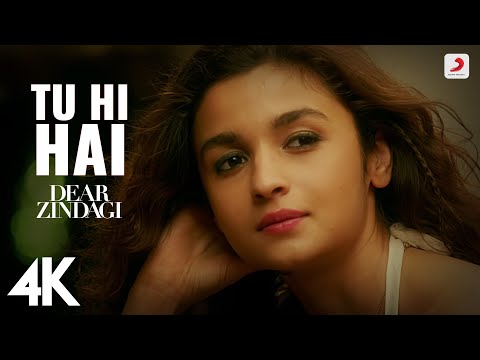 Tu Hi Hai 4K Full Video - Dear Zindagi | Alia Bhatt | Ali Zafar | Arijit Singh | Amit Trivedi