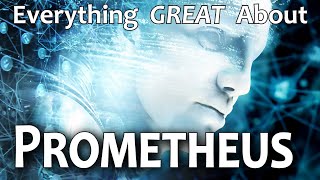 Everything GREAT About Prometheus!