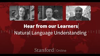 Hear from our learners | Natural Language Understanding (XCS224U)