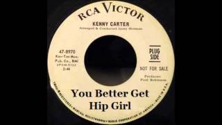 Kenny Carter - You'd Better Get Hip Girl