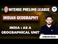 L2 India As A Geographical Unit IPL Crack UPSC CSE 2023 Anirudh Malik