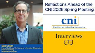 Reflections Ahead of the CNI 2026 Spring Meeting | The CNI Interviews