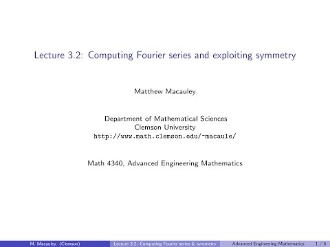 Advanced Engineering Mathematics, Lecture 3.2: Computing Fourier series and exploiting symmetry