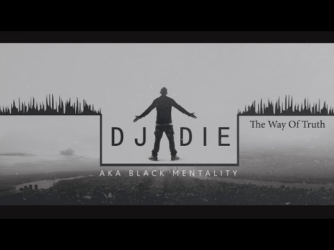 DJ-D.I.E aka Black Mentality - The way of truth - دي جي داي