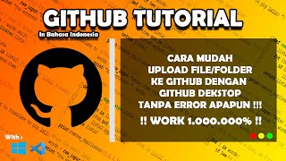 Cara Mudah Upload File atau Folder ke Github dengan Github Dekstop Work Tanpa Error !!!