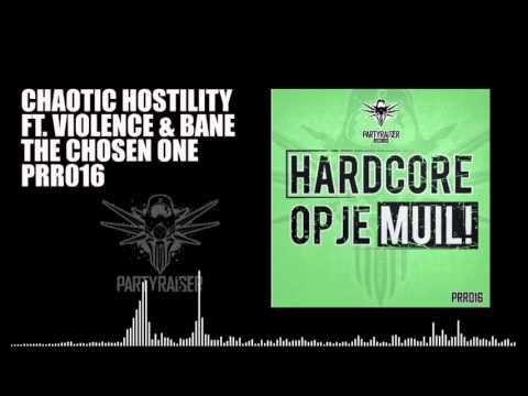 Chaotic Hostility ft Violence & Bane - The Chosen One