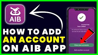 How to Add An Account on AIB (Allied Irish Bank ) App
