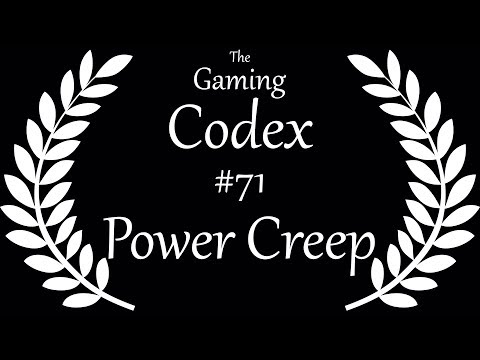 The Gaming Codex #71: Power Creep
