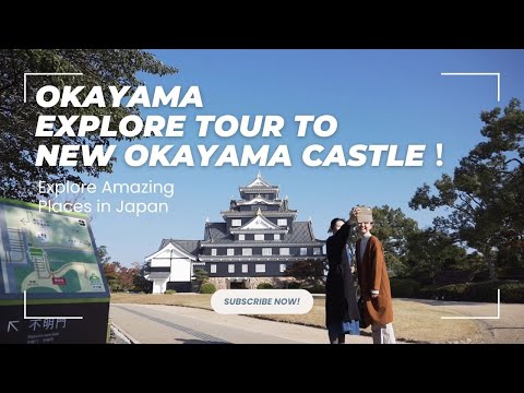 Okayama 岡山｜JAPAN -  NEW Okayama Castle！-