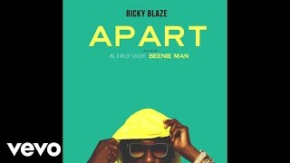 Ricky Blaze - Apart (Official Audio) ft. Alexus Rose, Beenie Man