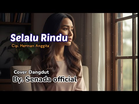 Selalu Rindu – Herman Anggita | Cover Dangdut | by Senada Official