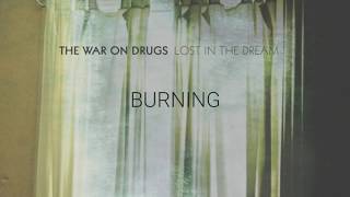 The War On Drugs - "Burning" (Tradução/Lyrics)