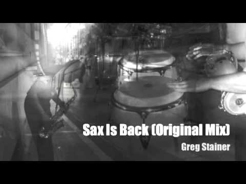 Sax Is Back (Original Mix) - Greg Stainer