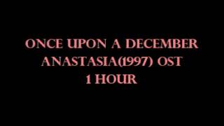 Anastasia ost Once upon a December 1 hour