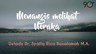 Download lagu Ustadz Dr. Syafiq Riza Basalamah M.A - Menangis melihat neraka mp3