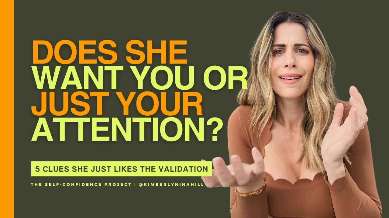 Does She Want You or Just Your Attention? (5 Clues to Watch For)
