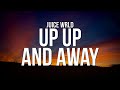 Juice WRLD Up Up And Away Lyrics
