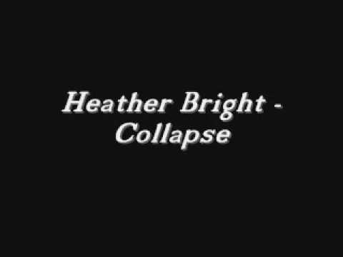 Heather Bright Collapse