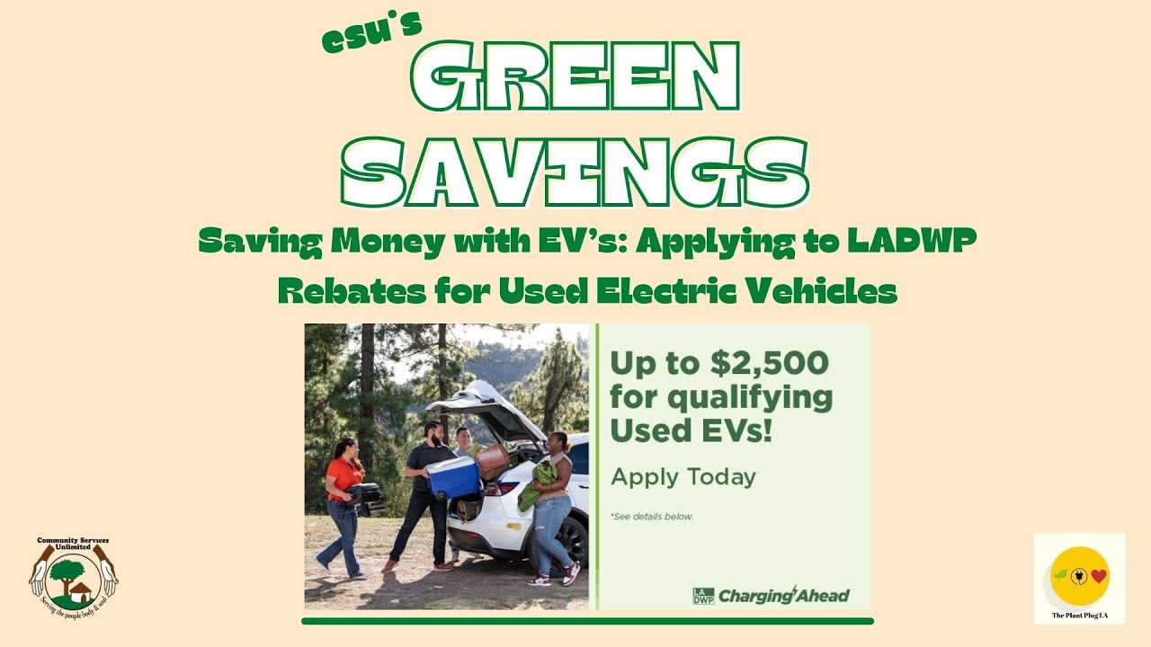 CSUs Green Savings Program: Applying To LADWP Rebates For Used Electric Vehicles
