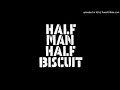Half Man Half Biscuit - John Peel Session #8 2nd February 1997
