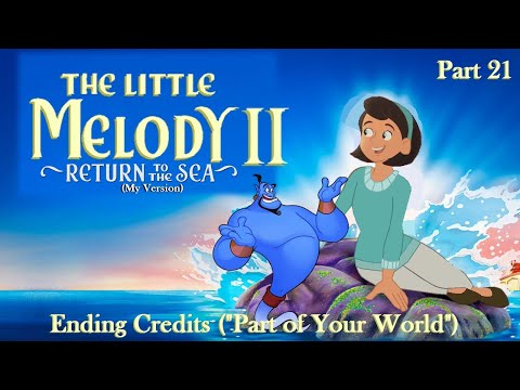 The Little Melody II: Return to the Sea (MV) Part 21 — Ending Credits ("Part of Your World")