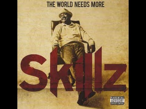 SKILLZ - THE WORLD NEEDS MORE (FULL ALBUM)