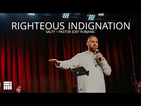Righteous Indignation | Salty | Pastor Joey Furjanic