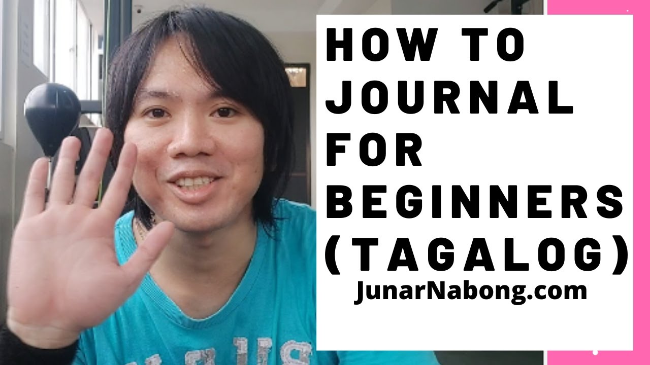 How to Journal for Beginners (Tagalog) | Junar Nabong