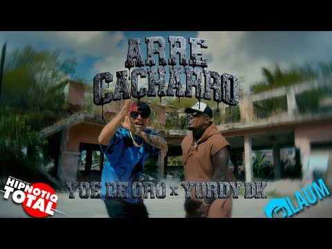 Yoe De Oro ❌Yordy DK - Arre Cacharro (Video Oficial)