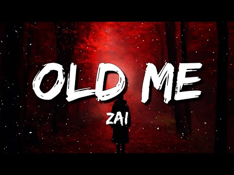 Zai - Old Me (Lyrics) | i know you probably miss the old me