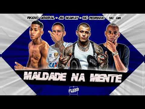 🔵MC PIKENO GENERALL MC JM SEAWAY FEAT MC PEDRINHO MC GW -MALDADE NA MENTE REMIX BREGAFUNK RICKNOBEAT
