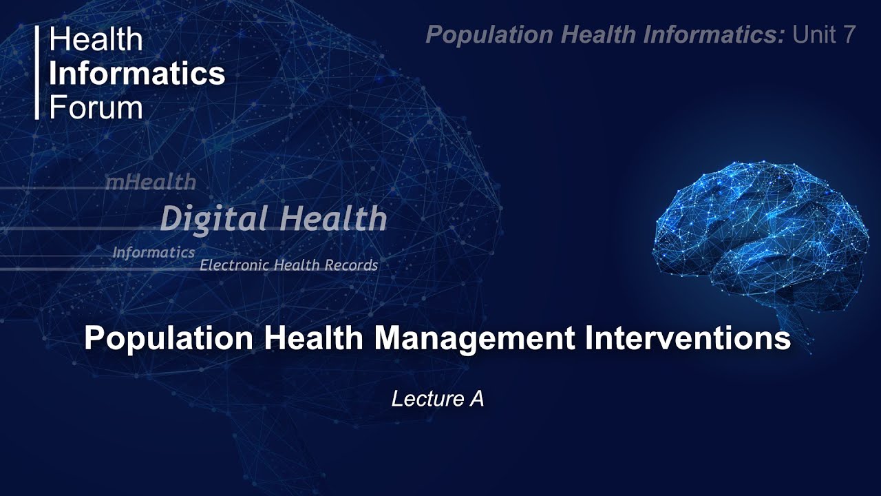 Population Health Unit 7: Population Health Management Interventions - Lecture A