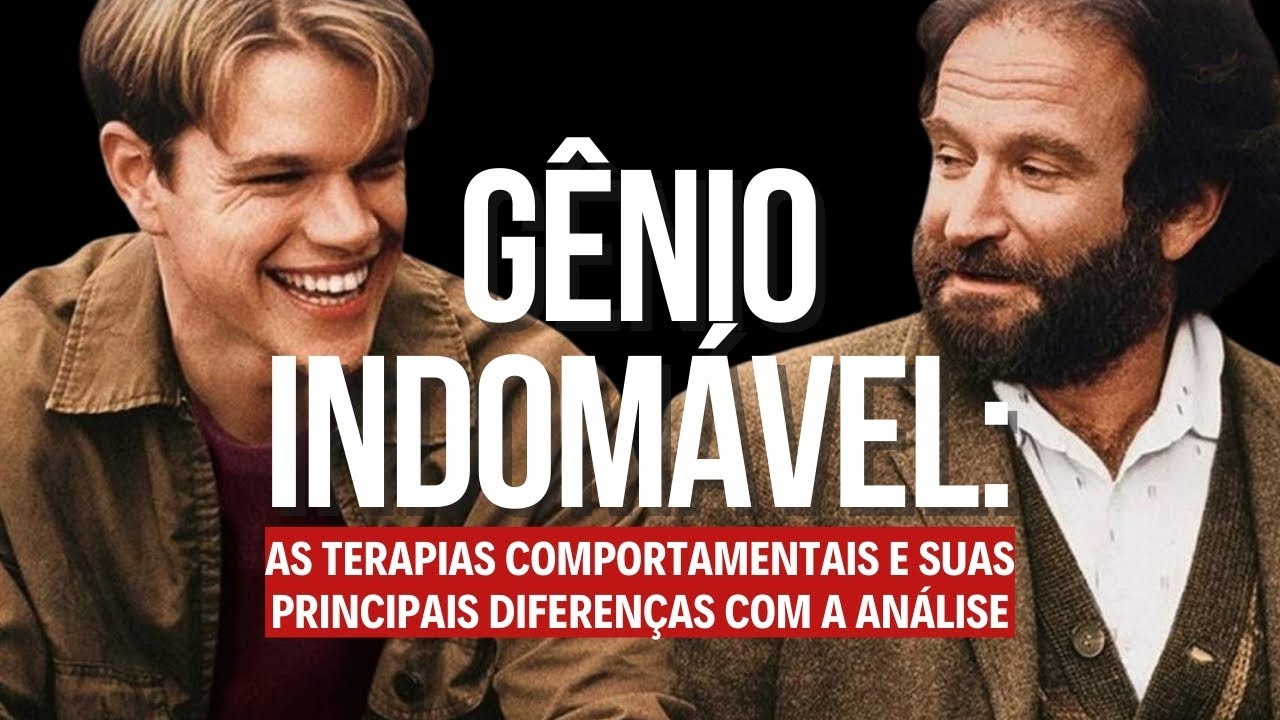 GENIO INDOMÁVEL: AS TERAPIAS COMPORTAMENTAIS E SUAS PRINCIPAIS DIFERENÇAS COM A ANÁLISE