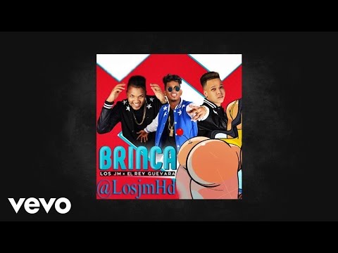 LOS jM - Brinca  (AUDIO) ft. El rey Guevara