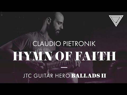 Claudio Pietronik - Hymn Of Faith (JTC Guitar Hero Ballads 2)