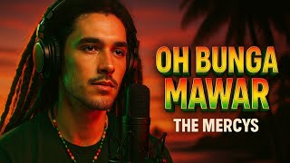 Download lagu THE MERCYS - OH BUNGA MAWAR | REGGAE COVER (2025) | HD  mp3