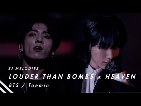 [Mashup] Louder Than Bombs x Heaven - BTS / Taemin 태민