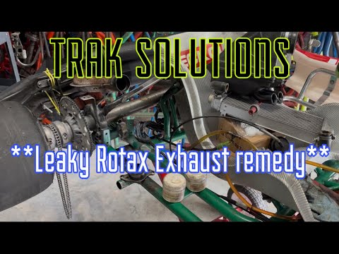 4/23/25 TRAK Solutions Leaky Rotax Max exhaust remedy fix oil leaks!